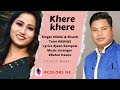 Khere Khere I Dimasa New Song I Sinki Shunti I