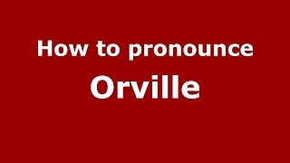 How to pronounce Orville
