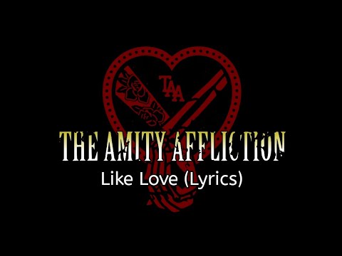 The Amity Affliction - Like Love (Lyrics)