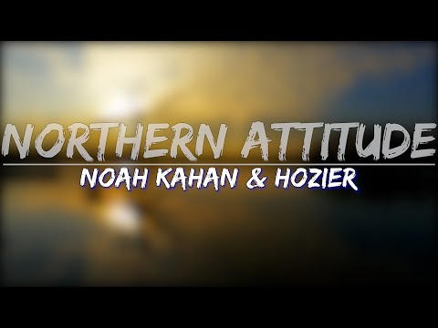 Noah Kahan & Hozier - Northern Attitude (Clean) (Lyrics) - Audio at 192khz