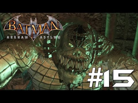 Batman Arkham Asylum: Story Mode Playthrough Ep. 15 - KILLER CROC'S LAIR!
