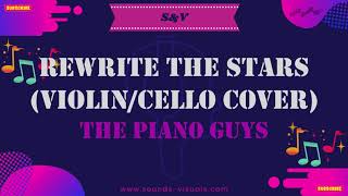The Piano Guys - Rewrite the Stars (Violin/Cello Cover)