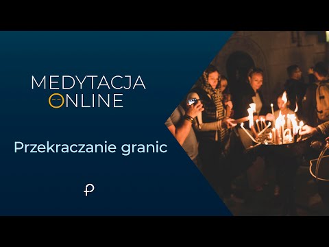 Medytacja Pisma Świętego - Przekraczanie granic - onLine [#Mk 12,28b-34] 31.10.2021