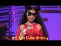 Nicki Minaj - Are You Gone Already Lyrics