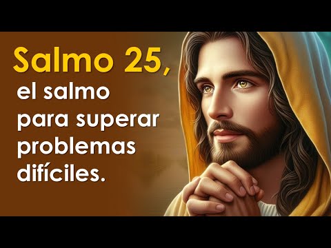 SALMO 25, el salmo para superar problemas difíciles | ORANDO CON LOS SALMOS 🙏