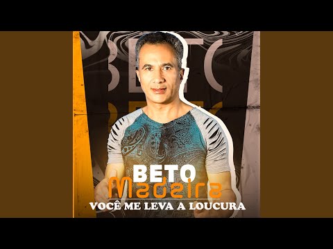 Você Me Leva a Loucura