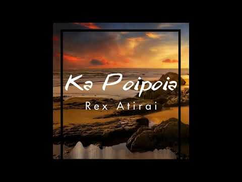 Rex Atirai - Ka Poipoia (Cover)