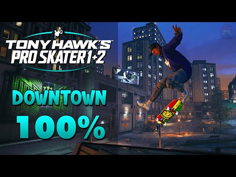 Tony Hawk Pro Skater 1+2 | DOWNTOWN 100%