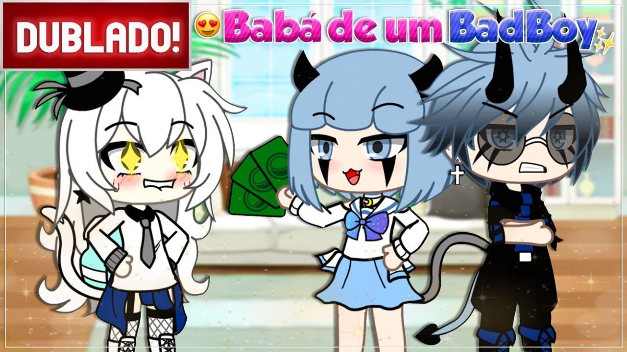 [ DUBLADO ] MAI é  BABA de um BAD BOY | GACHA LIFE
