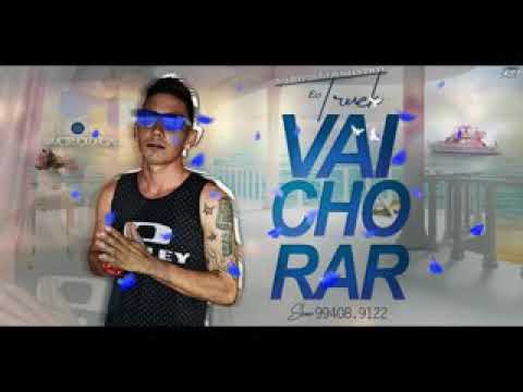MC TRUCK #VAI_CHORAR MÚSICA NOVA 2018