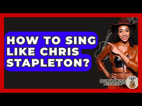 How To Sing Like Chris Stapleton? - Country Music Chronicles