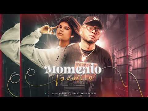 Momento Favorito - Manco The Sound Ft None Lowfi
