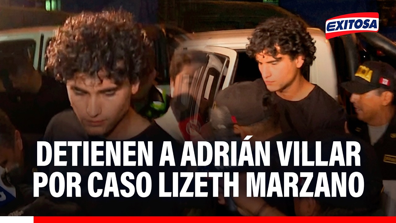 🔴🔵 Caso Lizeth Marzano: Adrián Villar es DETENIDO preliminarmente por la Policía