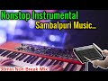Nonstop Sambalpuri Instrumental Songs 2022 Hits Sambalpuri Songs Dinesh Musical