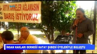 İnsan Hakları Derneği Hatay Şubesi üyeleriyle buluştu