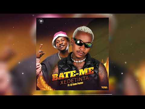 Bate Me - Xedetinta ft Dj Vado Poster