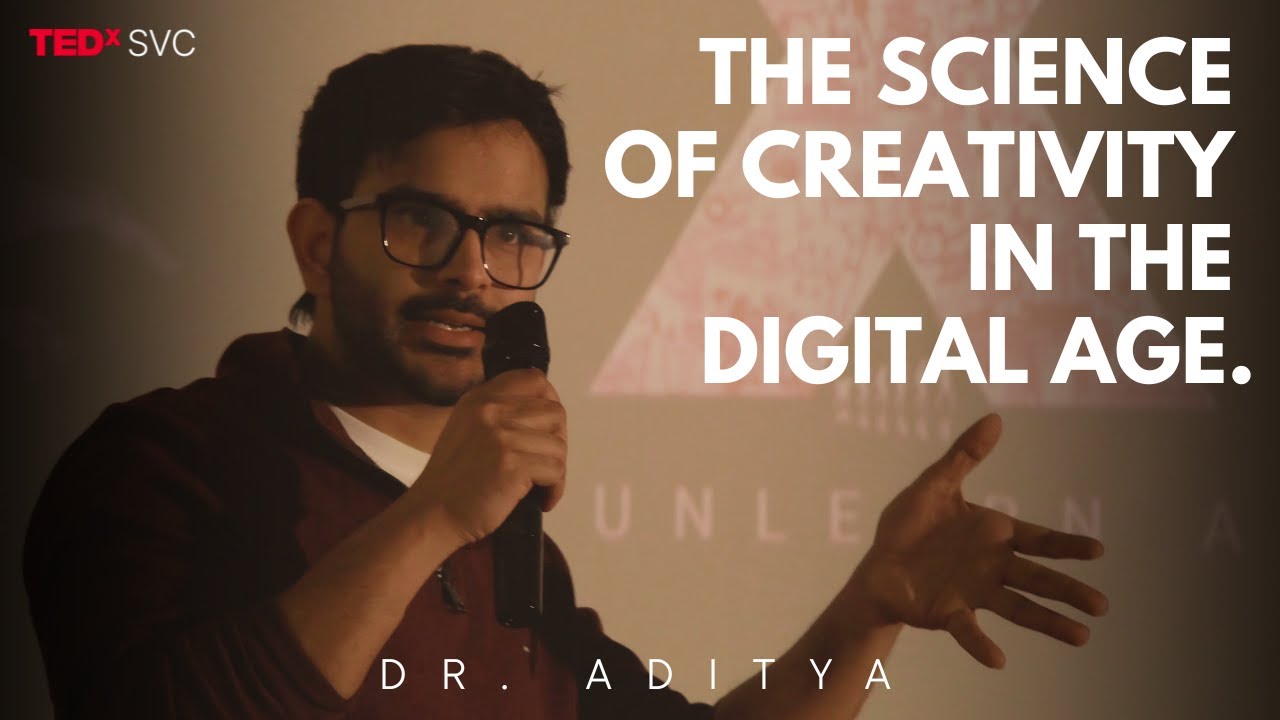 The Science of Creativity in the Digital Age | Dr. Aditya | TEDxSVC