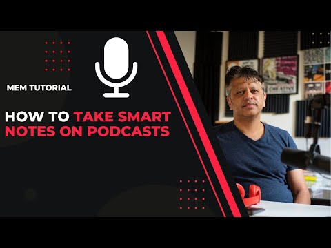 Mem.AI Tutorial: How to Take Smart Notes on Podcasts