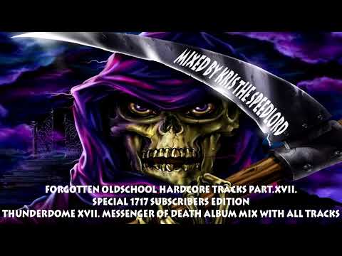 Thunderdome XVII. Messenger of Death Album mix 1717. subscribers edition mixed by Kris the Speedlord