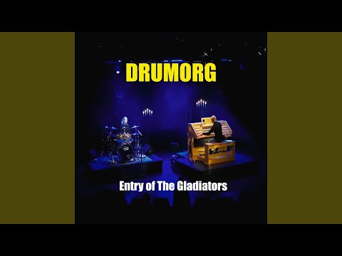 Entry of the Gladiators Op.68 (Arr. For organ and drums)