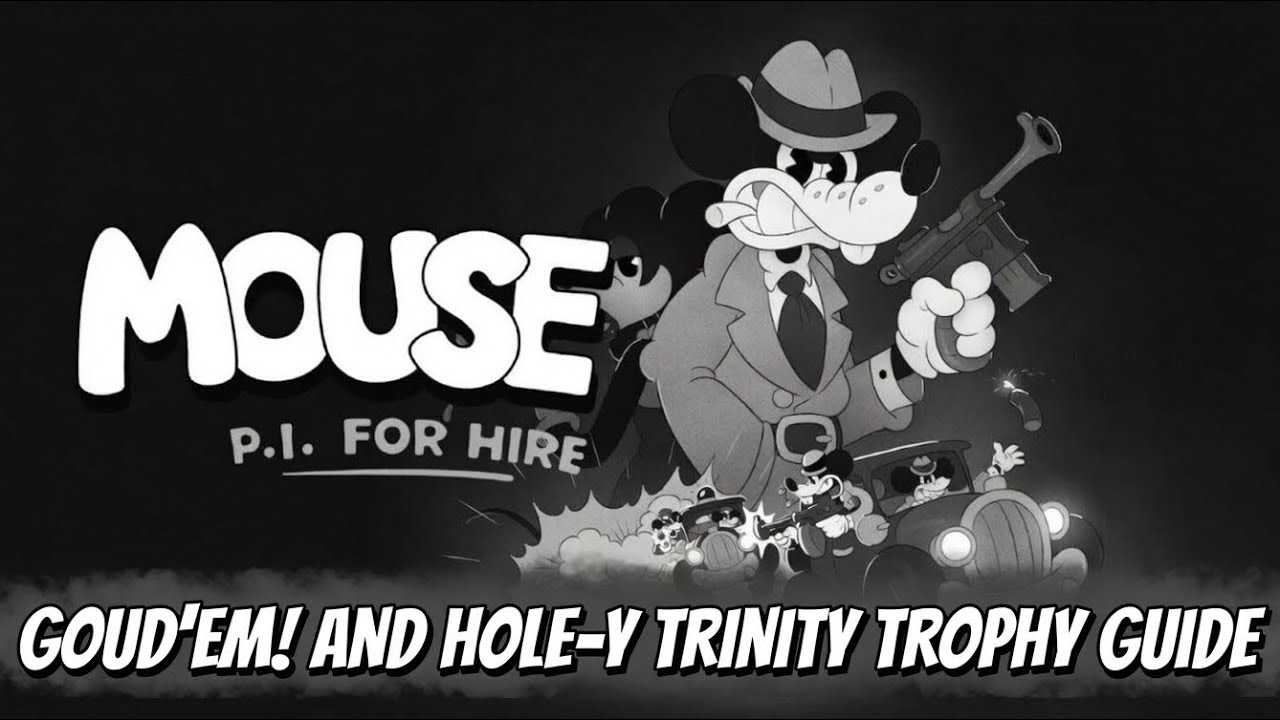 Mouse: P.I. For Hire | Goud'em! And Hole-y Trinity Trophy Guide