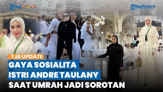 Gaya Hedonnya Bikin Andre Taulany Meradang, Begini Penampilan Mewah Erin saat Umrah Jadi Sorotan