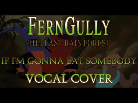 FernGully (1992) - If I'm Gonna Eat Somebody (vocal cover)