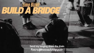 Limp Bizkit - Build A Bridge (SubThai)