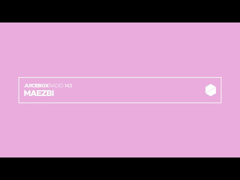 Juicebox Radio 143 - Maezbi