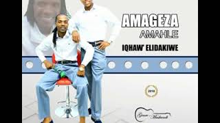 Download lagu AMAGEZA AMAHLE - IQHAWE ELIDAKIWE mp3 Download lagu AMAGEZA AMAHLE - IQHAWE ELIDAKIWE mp3