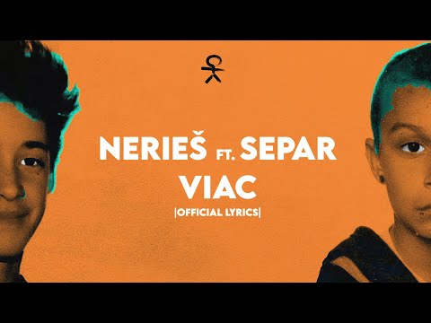 NERIEŠ ft. SEPAR - Viac |Official Lyrics Video|