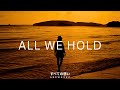 All We Hold - Emotional Future Bass | Aerwavez Music