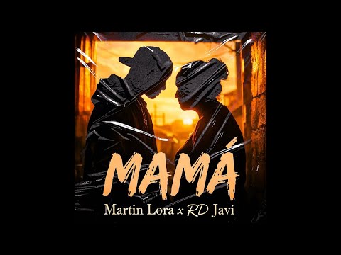 Mamá • Martin Lora • RDjavi