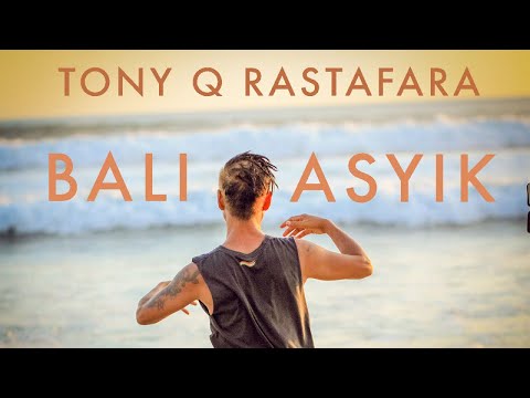 Tony Q Rastafara - Bali asyik (official video 2022)