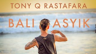 Download lagu Tony Q Rastafara - Bali asyik (official video 2022) mp3