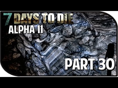 7 Days to Die Alpha 11.4 Gameplay Part 30 - "LEAD FOR DAYS"