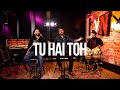 Tu Hai Toh I Cover I Navneet Sharma I Alok Merwin I Joe Darsy I Mr Mrs Mahi