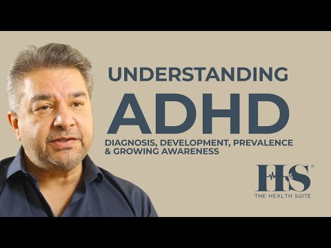 Understanding ADHD | Diagnosis, Development, Prevalence & Growing Awareness | ADHD Assessments