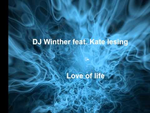DJ Winther feat. Kate lesing - Love of life