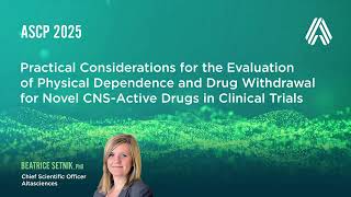 ASCP 2025—Practical Considerations for the Evaluation of Physical Dependence and Drug Withdrawal