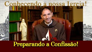 Preparando a Confissão! I Padre Thiago Geraldo I Conhecendo a nossa Igreja I 6 mai. 2022