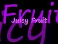 Mtume-Juicy Fruit