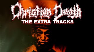 The Extra Tracks: Part One - Christian Death