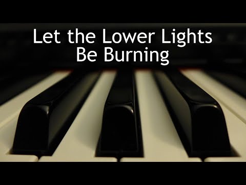 Let the Lower Lights Be Burning - piano instrumental hymn with lyrics