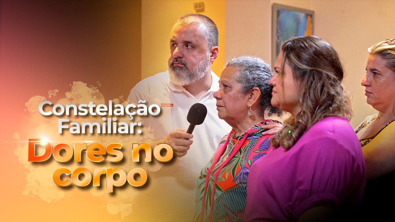 Constelação Familiar. Tema: dores no corpo