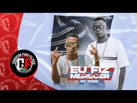 MC Pires - Eu Fiz Por Onde Merecer  | Funketon
