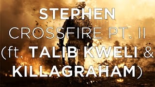 Stephen - Crossfire Pt. II (ft. Talib Kweli &amp; KillaGraham) [Lyrics]