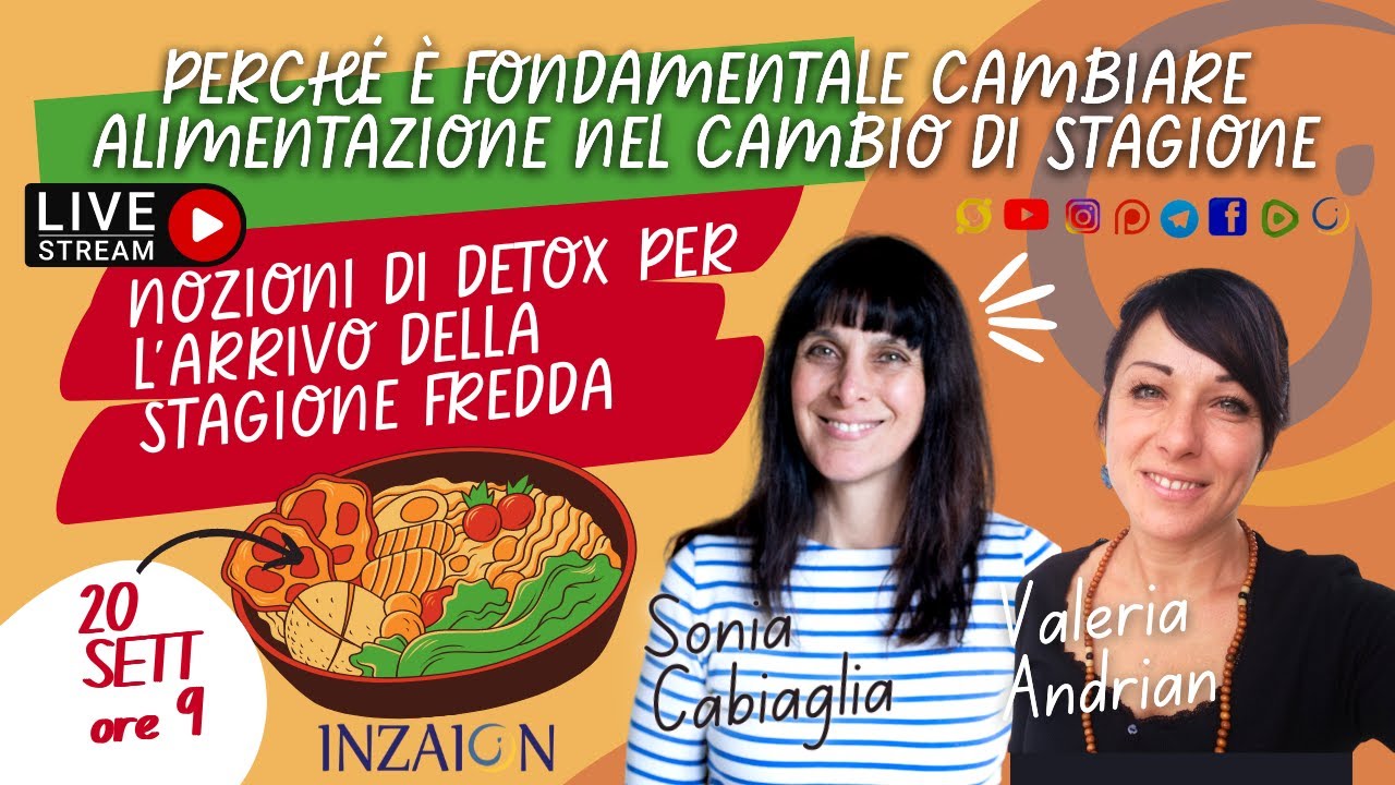 NOZIONI DI DETOX PER IL CAMBIO DI STAGIONE - Sonia Cabiaglia - Valeria Andrian