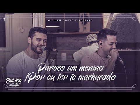 William Couto e Adriano - Pareço um Menino | Por Eu Ter Me Machucado