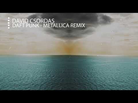 David Csordas - Daft Punk - Metallica remix